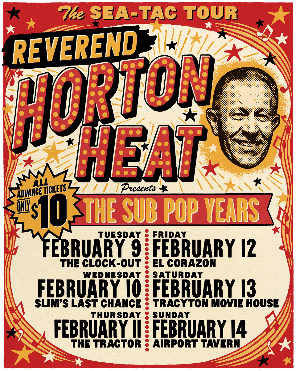 El Corazon presents: The Sea-Tac Tour- Reverend Horton Heat presents The Sub Pop Years plus guests