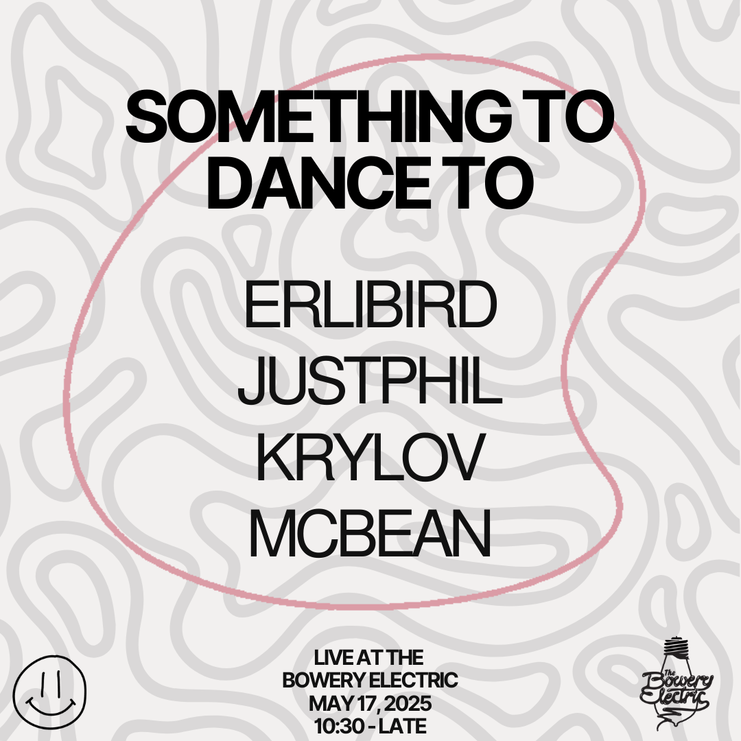 SOMETHING TO DANCE TO ft. DJs Erlibird • JUSTPHIL • KRYLOV • MCBEAN