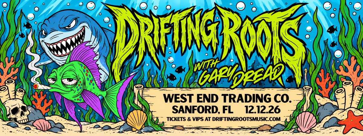 DRIFTING ROOTS WITH SPECIAL GUEST GARY DREAD (OF THE MOVEMENT)