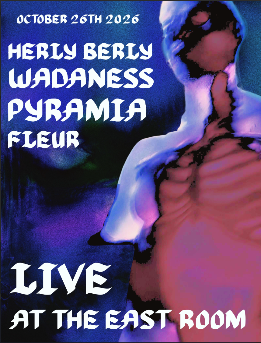 Herly Berly / Wadaness / Pyramia / Fleur