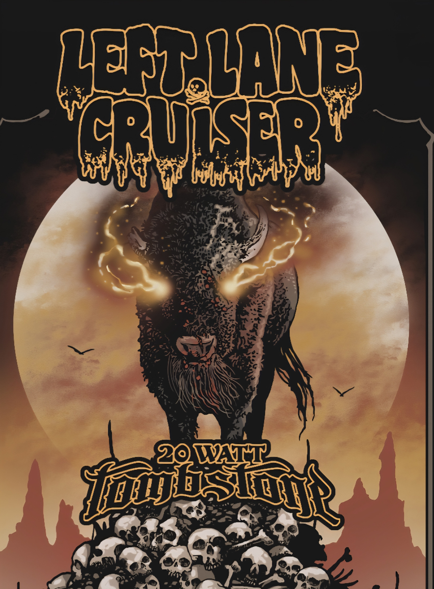 Left Lane Cruiser, 20 Watt Tombstone, Cullosus, The Hourlies