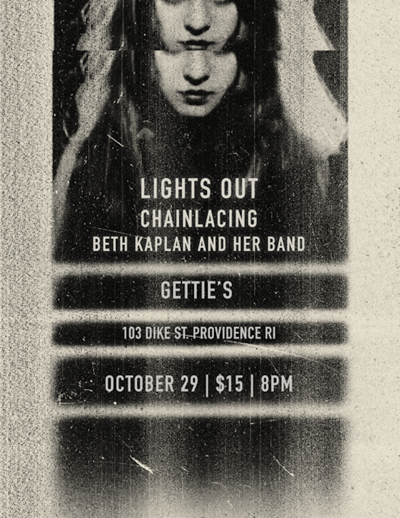 LIGHTS OUT, Chainlacing, & Beth Kaplan and Her Band
