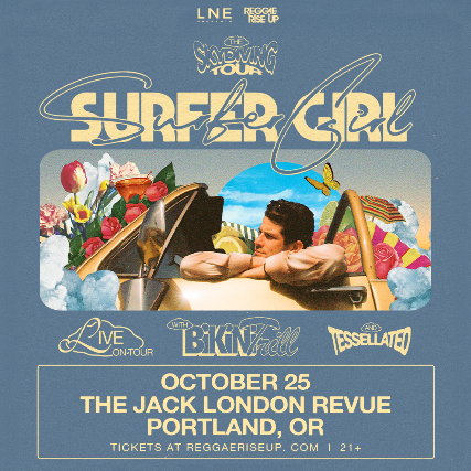REGGAE RISE UP PRESENTS SURFER GIRL WITH BIKINI TRILL & TESSELLATED at Jack London Revue – Portland, OR