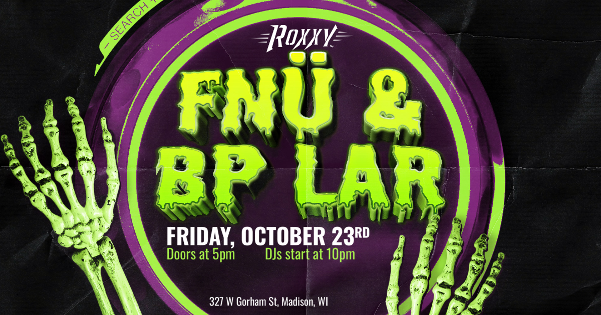 FNÜ & BP LAR at Roxxy