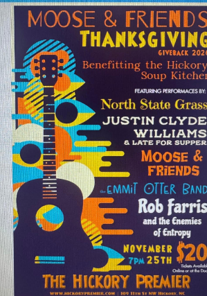 Moose & Friends Annual Thanksgiving Show - Benefitting Hickory Soup Kitchen