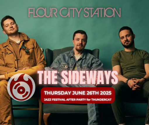 THE SIDEWAYS - THUNDERCAT AFTER PARTY - RIJF - Flour City Station