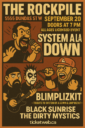 System A LA Down, Blimplizkit, The Dirty Mystics, Black Sunrise, Zigseven