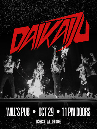 Just announced: DAIKAIJU at Will's Pub — Oct 30