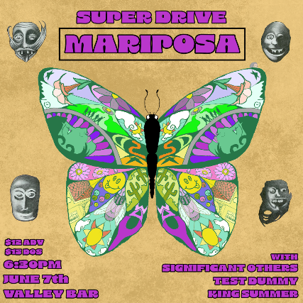 SUPER DRIVE 'MARIPOSA' RELEASE SHOW WITH SIGNIFICANT OTHERS / TEST DUMMY / KING SUMMER