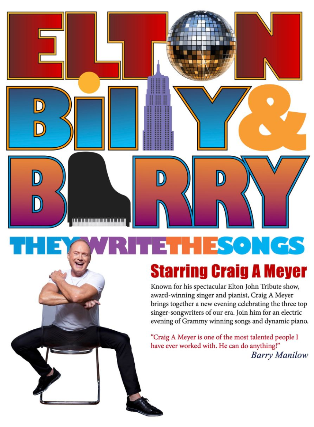 ELTON, BILLY & BARRY – THEY WRITE THE SONGS! | starring CRAIG A. MEYER