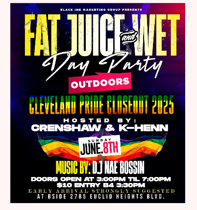 Fat Juice and Wet Day Party- Cleveland Pride Closeout