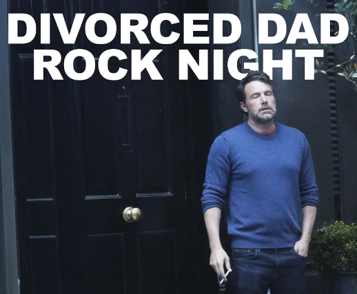 DIVORCED DAD ROCK NIGHT!