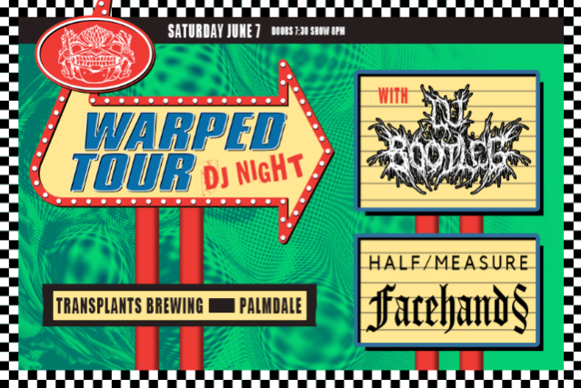 Warped Tour DJ Night with DJ Bootleg, Half/Measure & Facehands