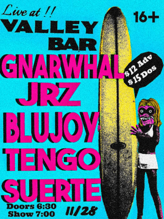 GNARWHAL JRZ WITH BLUJOY AND TENGO SUERTE