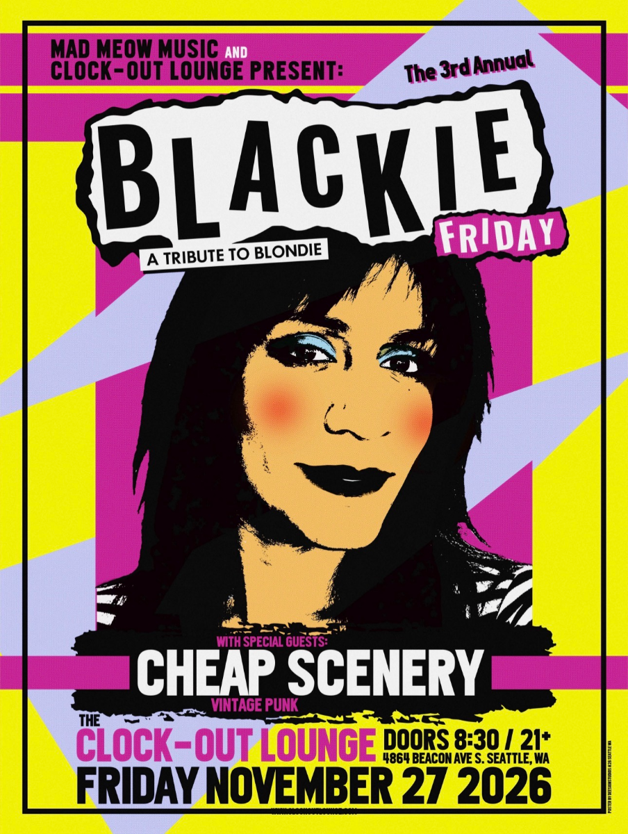 Mad Meow Music & Clock-Out Lounge Present: 3rd Annual Blackie Friday feat Blackie (A Tribute To Blondie), Cheap Scenery