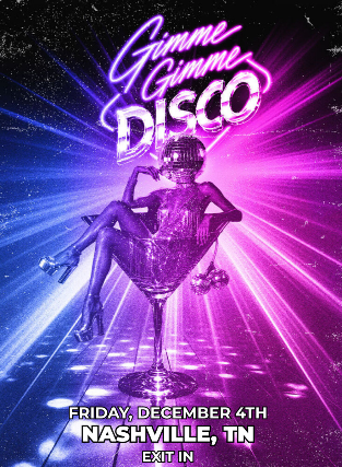 Just announced: Gimme Gimme Disco at Exit/In — Dec 04