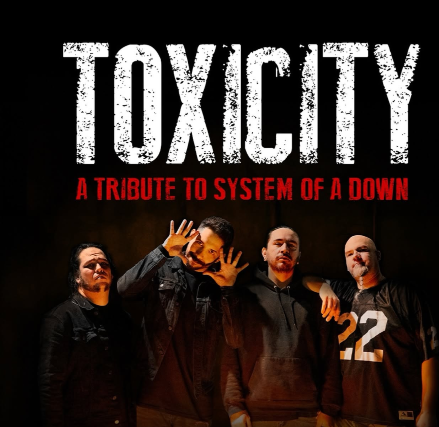 SYSTEM OF A DOWN Tribute TOXICITY, with Special Guests KORN Tribute ELOTE and DEFTONES Tribute BE QUIET AND DRIVE