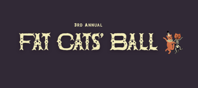 The 3rd Annual Fat Cats' Ball