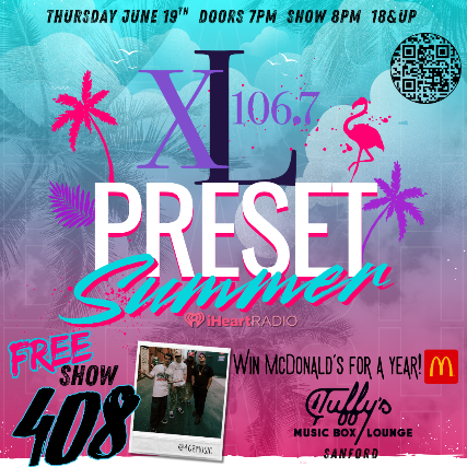 XL106.7 Preset Summer with 408 sponsored by McDonalds