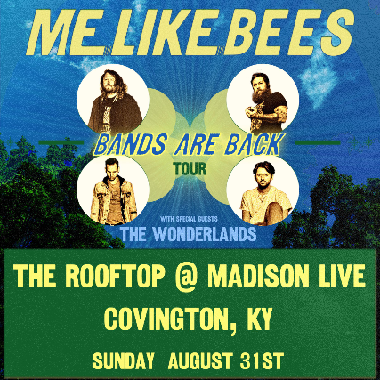 Me Like Bees – Bands Are Back Tour at The Rooftop @Madison Live – Covington, KY