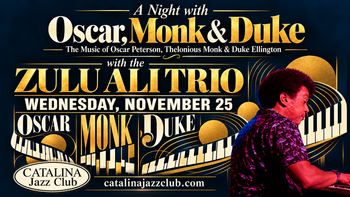 Zulu Ali Trio: Oscar Peterson, Monk & Ellington at Catalina Jazz Club