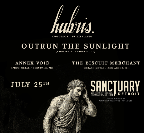 Hubris, Outrun The Sunlight, Annex Void, The Biscuit Merchant