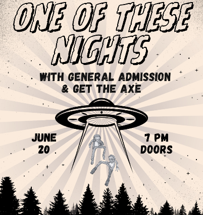 One Of These Nights, General Admission, Get the Axe