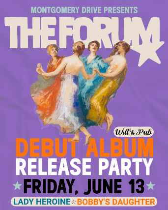 The Forum Debut Album Release Party with Lady Heroine and Bobby’s Daughter