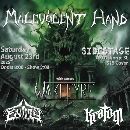Malevolent Hand – Wakefyre – Entity – Kratom at Sidestage – Winnipeg, Canada