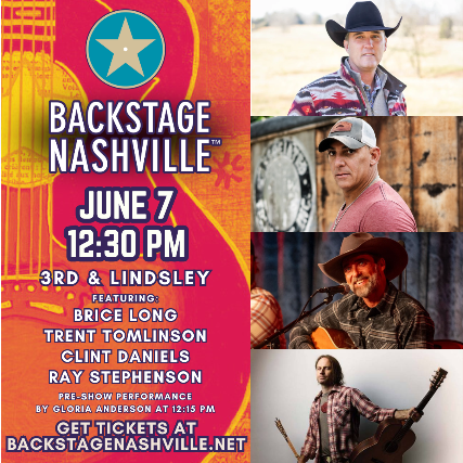 BACKSTAGE NASHVILLE! DAYTIME HIT SONGWRITERS SHOW featuring  Brice Long ,  Trent Tomlinson ,  Clint Daniels ,  Ray Stephenson +  Gloria Anderson