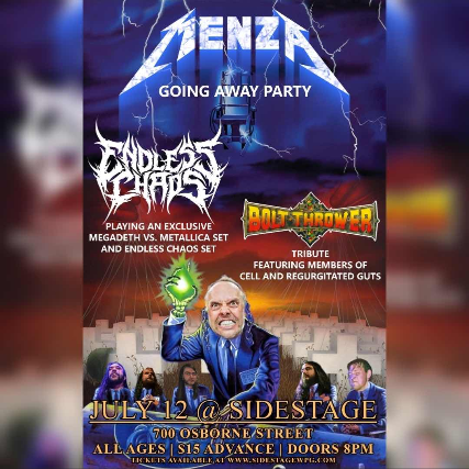 MENZA Going Away Party w/ Endless Chaos & Bolt Thrower Tribute at Sidestage – Winnipeg, Canada