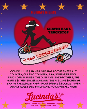 Every Monday Night at Lucindas: Shayni Rae's Truckstop feat: DJ's Jenny Thunders & Em-A-Lena