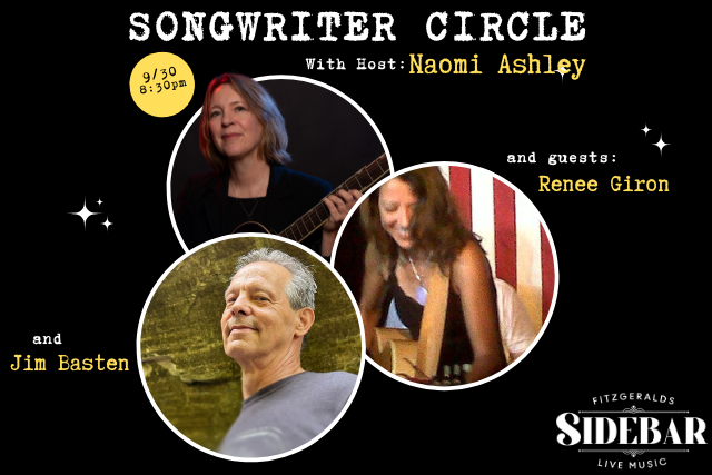 Songwriter Circle IN THE SIDEBAR w/ host Naomi Ashley and guests Renee Giron and Jim Bas...
