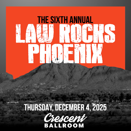 6TH ANUAL LAW ROCKS: PHOENIX