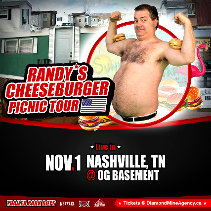 Randy’s Cheeseburger Picnic (Trailer Park Boys) at The Basement – Nashville, TN
