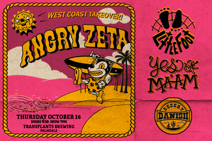 ANGRY ZETA / LITTLE FOOT / YES MA'AM / DESERT DANISH