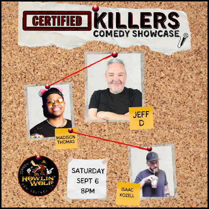 Certified Killers Comedy Showcase at The Den at Howlin’ Wolf – New Orleans, LA