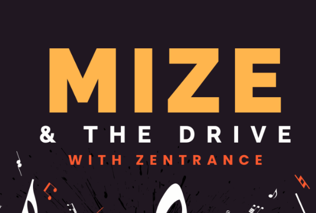 Mize & The Drive with Zentrance