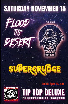 Supergrudge with Sons of Ra and Flood the Desert at Tip Top Deluxe Bar & Grill – Grand Rapids, MI