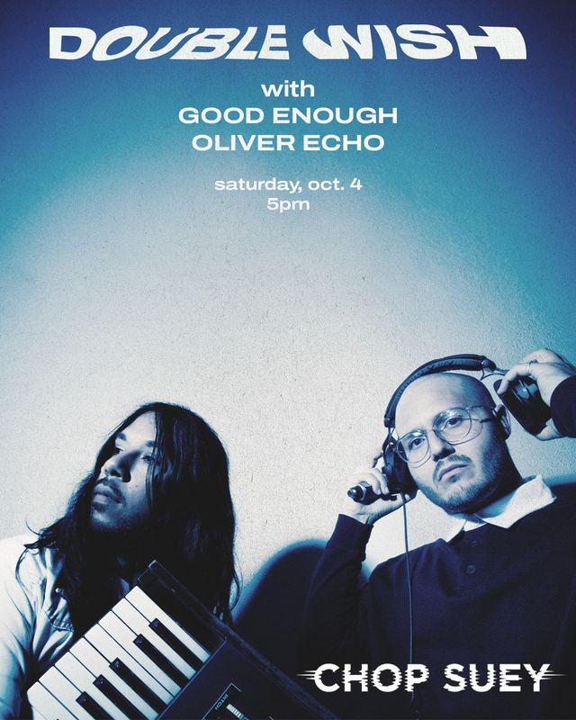 Event Image - Double Wish, Good Enough, Oliver Echo
