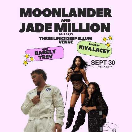 MoonLander, Jade Million and Barely Trev