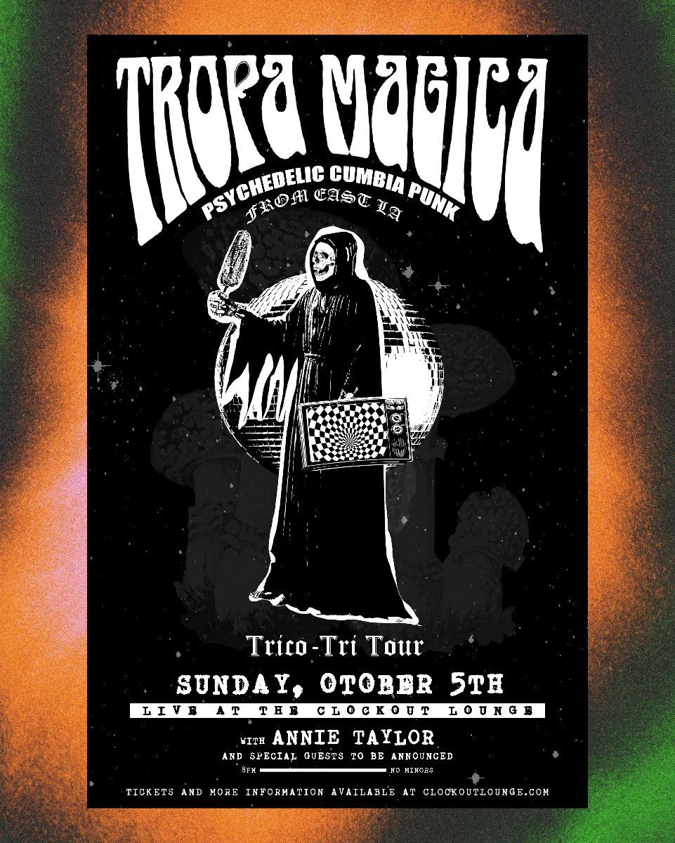 Clock-Out Lounge Presents: Tropa Magica w/ special guest Annie Tay...