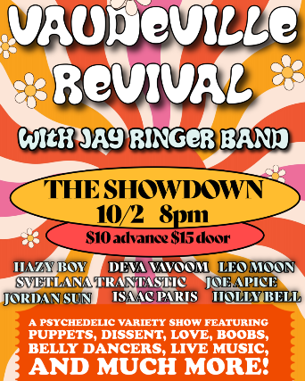 Vaudeville Revival featuring Hazy Boy, Deva VaVoom, Leo Moon, Svetlana Trantastic, Joe Apice, Jordan Sun, Isaac Paris, Holly Bell and A Special Appearance by Jay Ringer Band