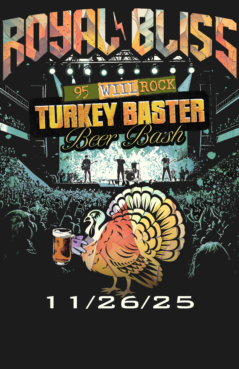 95 WIIL ROCK presents Turkey Baster Beer Bash featuring Royal Bl...