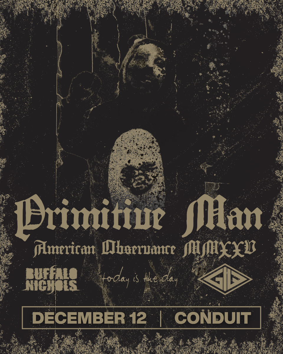 Primitive Man, Buffalo Nichols, Today is the Day, and God is War in Orla...