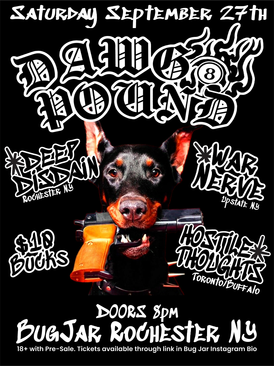 Dawg Pound, Deep Disdain, War Nerve, Hostile Thoughts