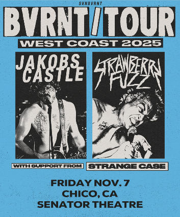 Jakobs Castle x Strawberry Fuzz: BVRNT/TOUR at Senator Theatre – Chico, CA