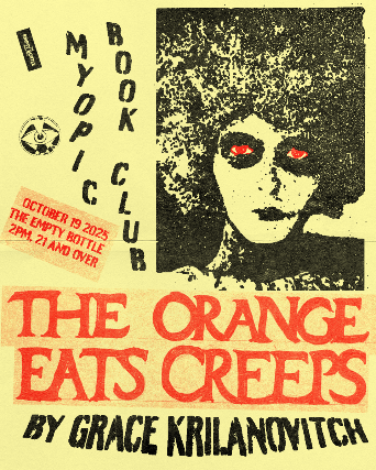 Myopic Books X Empty Bottle Book Club: “The Orange Eats Creeps” by Grace Krilanovich
