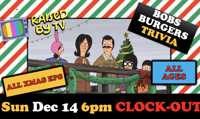 Raised By TV Events Presents: all ages Bob’s Burgers Trivia Night at Clock-Out Lounge – Seattle, WA