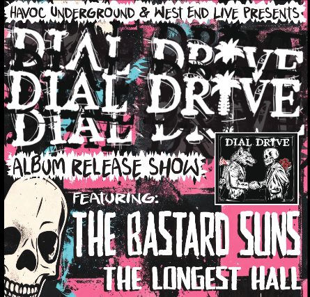 DIAL DRIVE ALBUM RELEASE SHOW FEATURING THE BASTARD SUNS AND THE LONGEST HALL at West End Trading Company – Sanford, FL